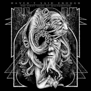 Haven't Said Enough: The First Signs Of Malfunction (LP)