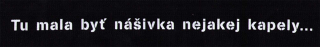 Tu mala byť nášivka nejakej kapely...: Logo