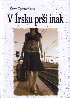 V Írsku prší inak (kniha, Števa Opremčáková)