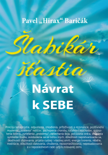 Šlabikár šťastia 1. - Návrat k SEBE (kniha, Pavel "Hirax" Baričák) 