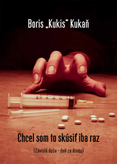 Chcel som to skúsiť iba raz (kniha, Boris "Kuki" Kukaň)