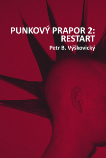 Punkový prapor 2: Restart (kniha, Petr B. Výškovický)