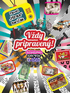 Vždy pripravený! - Socializmus, heavy metal a čučo (kniha, Pavel "Hirax" Baričák)