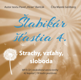 Šlabikár šťastia 4. - Strachy, vzťahy, sloboda (audiokniha, Pavel "Hirax" Baričák)