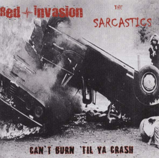 Red Invasion / The Sarcastics: Can´t Burn Til You Crash (CD)