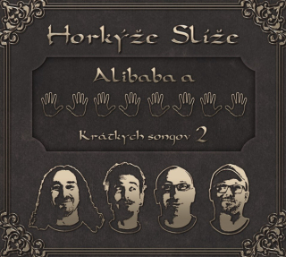 Horkýže slíže: Alibaba a 40 krátkych songov 2 (Digipack CD)