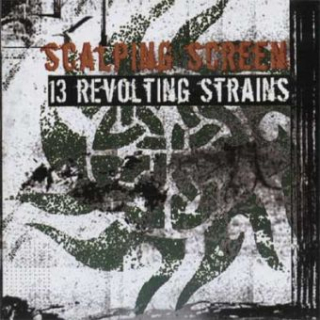 Scalping Screen: 13 Revolting Strains (CD)