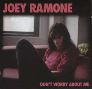 RAMONE JOEY: Don´t Worry About Me