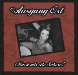 Ausgang Ost: Mach Mir Die Schere! (CD)