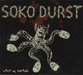 Soko Durst: Laut & Krank (Digipack CD)