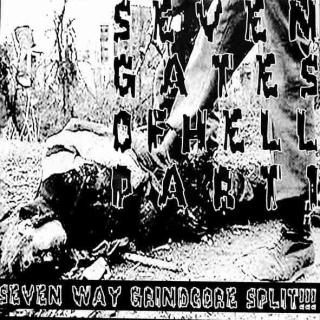 Seven Gates Of Hell Part 1: Seven Way Grindcore Split!!! (CD)