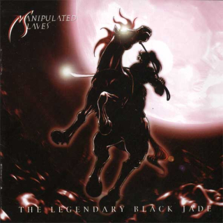 Manipulated Slaves: The Legendary Black Jade (CD)