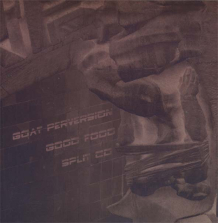 Goat Perversion / Good Food: Split CD (CD)
