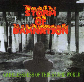 Storm Of Damnation: Carelessness Of This Stupid World (CD)