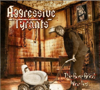 Aggressive Tyrants: The Gore Grind Nineties (Digipack CD)