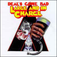 Deal's Gone Bad: Large And In Charge (CD)
