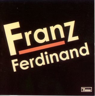 Franz Ferdinand: Franz Ferdinand