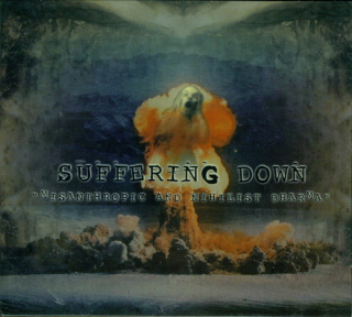 Suffering Down: Misanthropic And Nihilist Dharma (Digipack CD)