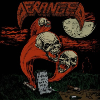 Deranged: Through The Dark Past (CD)