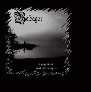 Belzagor: ... i Pogański Rozbłyśnie Ogień (CD)