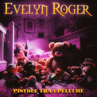 Evelyn Roger: Pistole tra i peluche (Digipak CD)