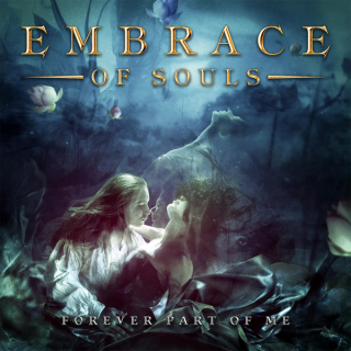 Embrace Of Souls: Forever Part Of Me (Digipak CD)