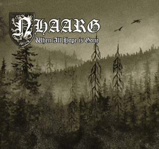 Nhaarg: When All Hope Is Gone (Digipak CD)