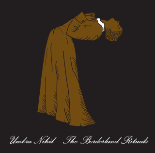 Umbra Nihil: The Borderland Rituals (CD)