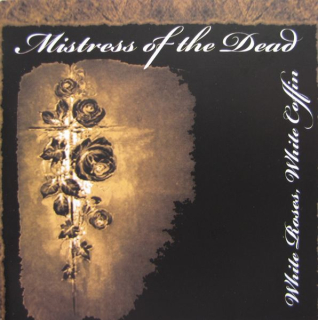 Mistress Of The Dead: White Roses, White Coffin (CD)