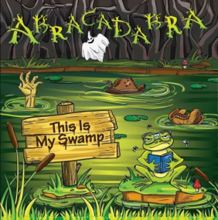 Abracadabra: This Is My Swamp