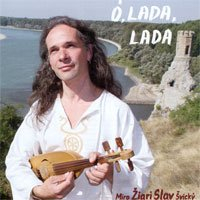 Žiarislav a bytosti: Ó, Lada, Lada