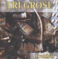 Tri groše: Prohibito (CDr)
