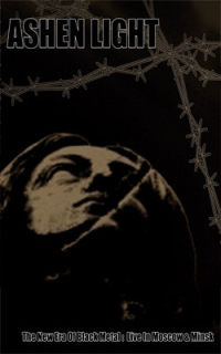Ashen Light: The New Era Of Black Metal: Live In Moscow & Minsk (DVD)