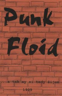 Punk Floid: ... a tak si my tady žijem (MC)