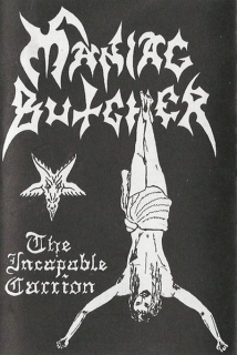 Maniac Butcher: The Incapable Carrion (MC)