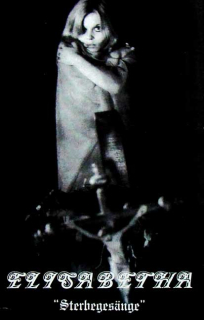 Elisabetha: Sterbegesänge (MC)