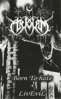 To Arkham: Born To Hate + LivEvil (MC)