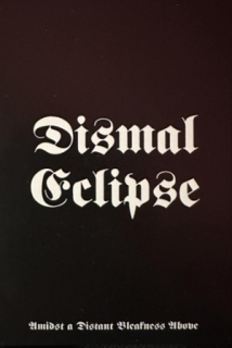 Dismal Eclipse: Amidst a Distant Bleakness Above (MC)