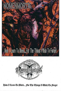 Nomenmortis: How I Learn To Bleed... For The Things I Wish To Forget (MC)