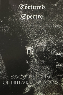 Törtured Spectre: Smoke the Poetry of Thelemic Unwisdom (MC)