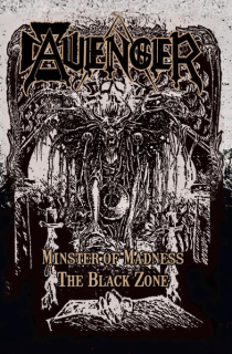Avenger: Minster Of Madness / The Black Zone (MC)