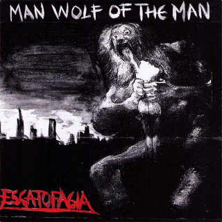 Escatofagia: Man Wolf Of The Man (Vinyl EP)