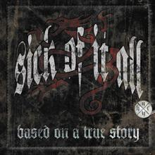Sick Of It All: Based On A True Story (LP)