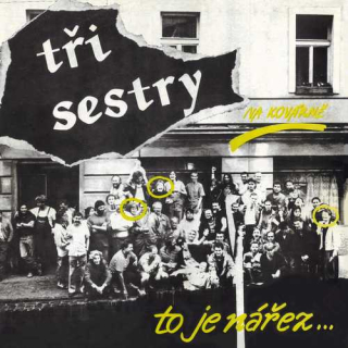 Tři sestry: Na Kovárne, to je nářez (LP)