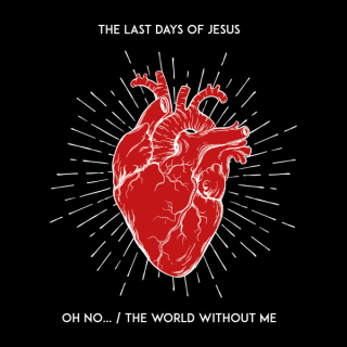 The Last Days Of Jesus: Oh No... / The World Without Me (Vinyl EP)