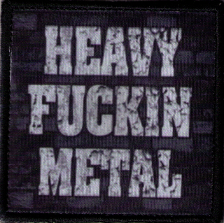 HEAVY FUCKIN METAL 02: Fotonášivka s nápisom