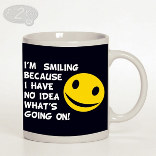 I'm Smiling Because... (hrnček)