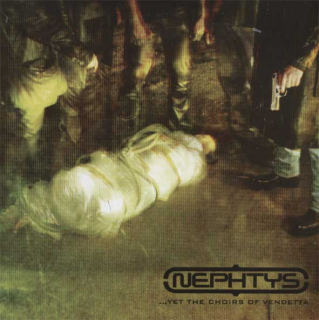 Nephtys: ...Yet The Choirs Of Vendetta (CD)