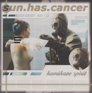 Sun.Has.Cancer: Kamikaze Spirit (CD)