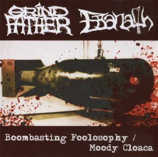 Grindfather / Ebanath: Bombasting Foolosophy / Moody Cloaca (CD)